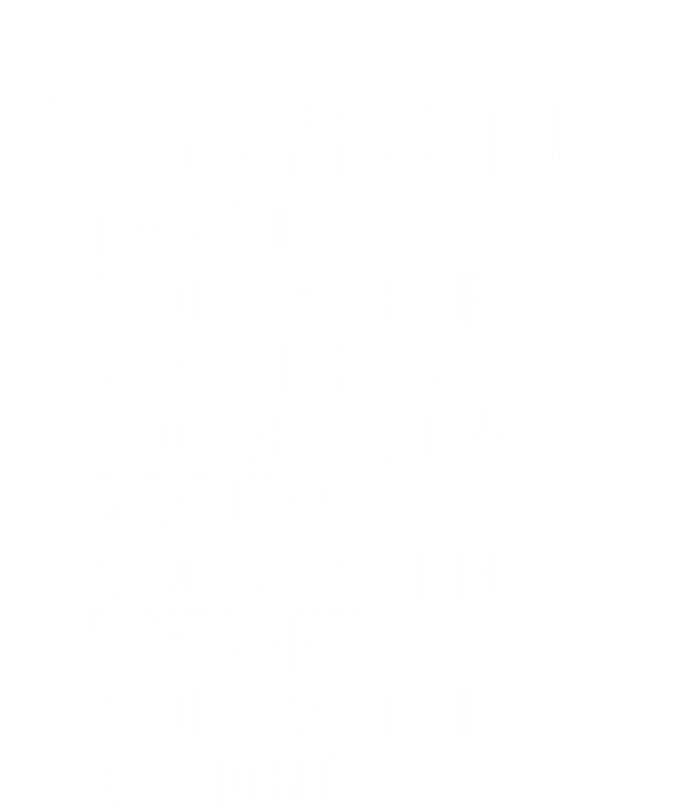 My Perfect Day Funny Horseback Riding Gift T-Shirt