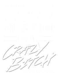 Not Sweet Next Door Crazy Bitch Gift Zip Tote Bag