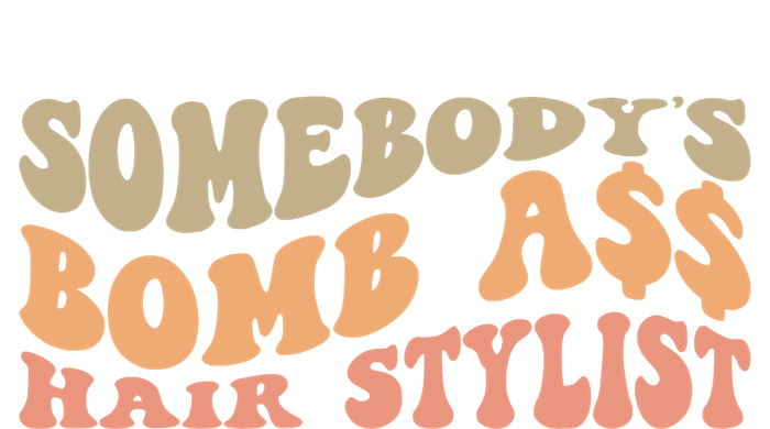 Somebody's Bomb Ass Hairstylist Women's T-Shirt