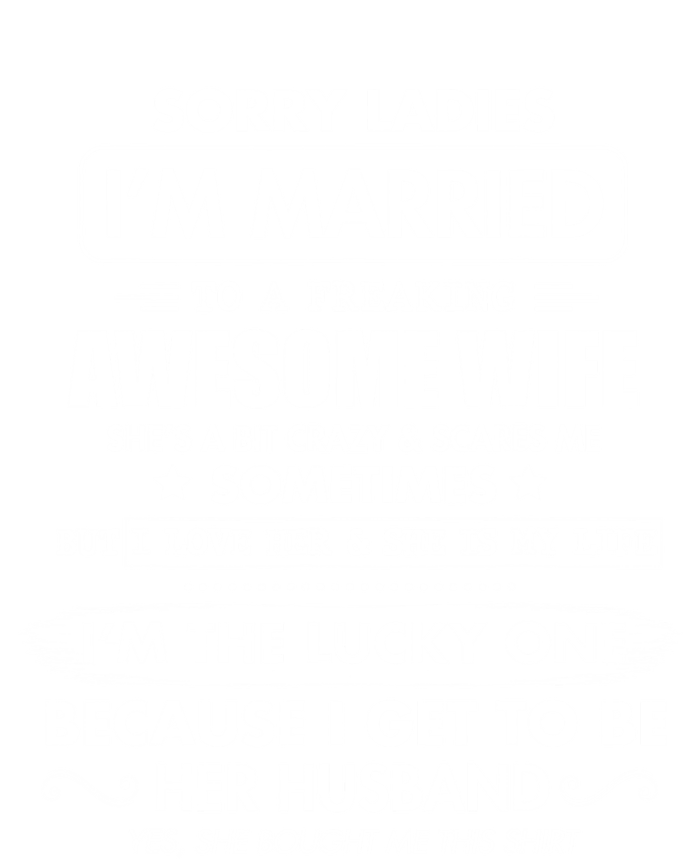 Sorry Ladies I'm Married To A Freaking Awesome Wife Great Gift Great Gift Tote Bag