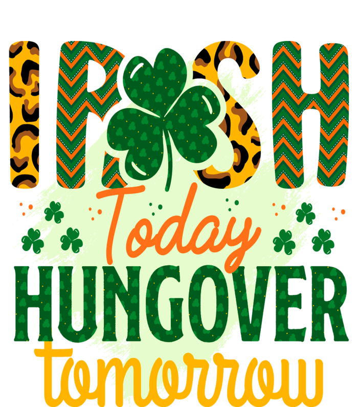 Irish Today, Hungover Tomorrow Funny St Patrick's Day Flat Bill Trucker Hat