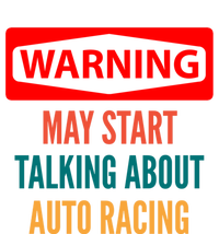 Warning May Start Talking About Auto Racing Meaningful Gift T-Shirt