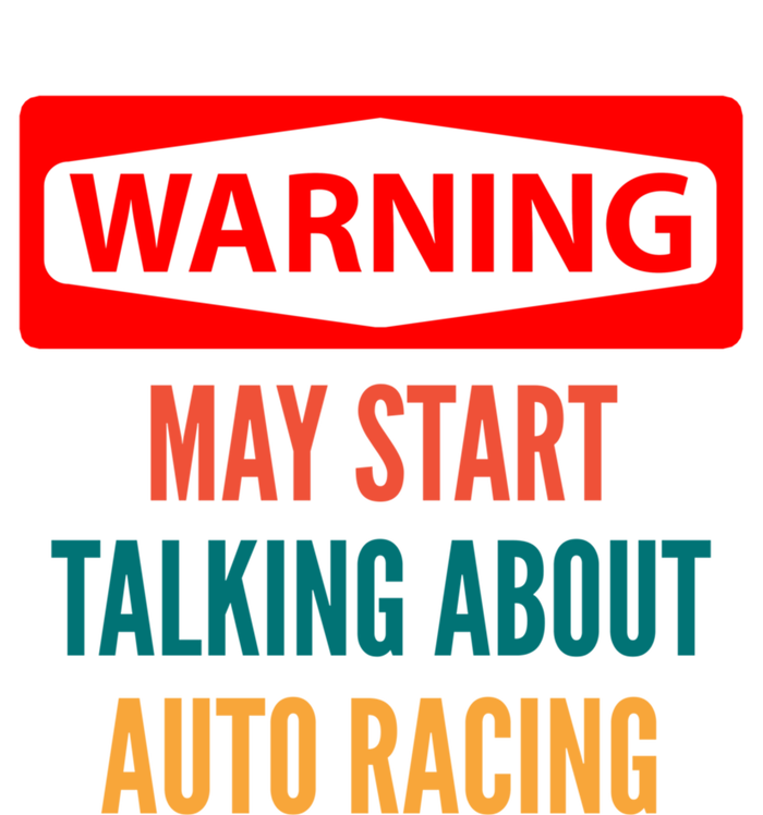 Warning May Start Talking About Auto Racing Meaningful Gift T-Shirt