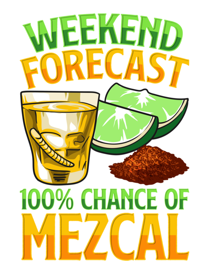 Weekend Forecast 100% Chance Of Mezcal Mescal Beverage Gift Premium T-Shirt