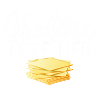 Cheddar Together Snack Cheese Gift T-Shirt