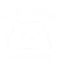 Fluff Around And Find Out Funny Cat Adult Humor Cool Gift Women's T-Shirt