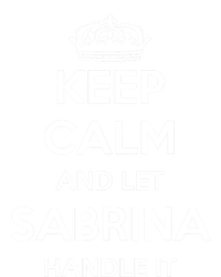 Keep Calm Handle It Personalized First Name Funny Sabrina T-Shirt