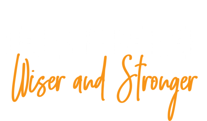 Getting Better, Wiser, Stronger T-Shirt