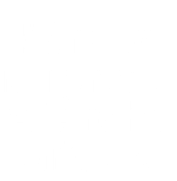 Funny Marathon Training Kinda Rude How Running A Marathon Great Gift Full Zip Hoodie