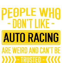 People Who Don't Like People Who Don't Like Auto Racing Gift Women's T-Shirt