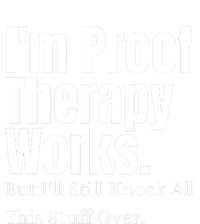 I'm Proof Therapy Works But I'll Still Knock All This Stuff Over Urban Pullover Hoodie