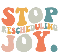 Stop Rescheduling Joy T-Shirt