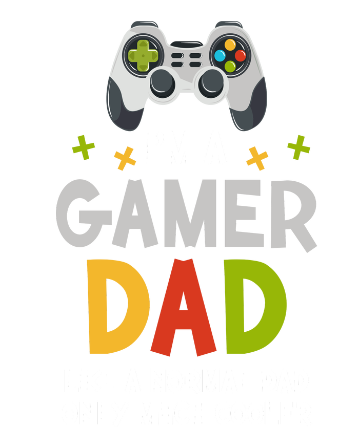 I'm A Gaming Dad Like A Normal Dad Only Cooler Gamer Dad, Video Game Father Premium T-Shirt