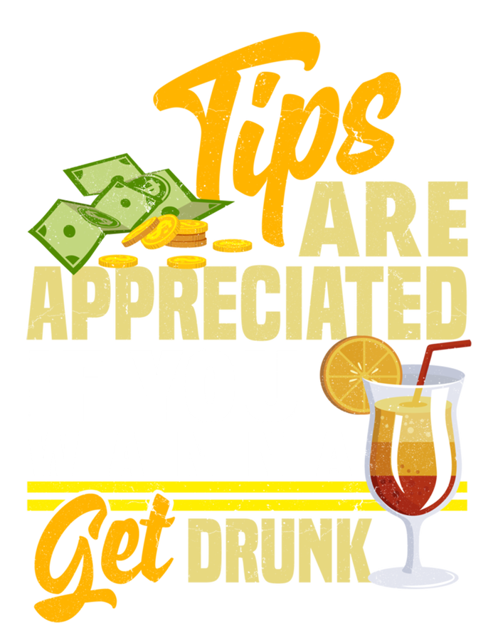 Tips Are Appreciated If You Wanna Get Drunk Barkeeper Funny Gift T-Shirt