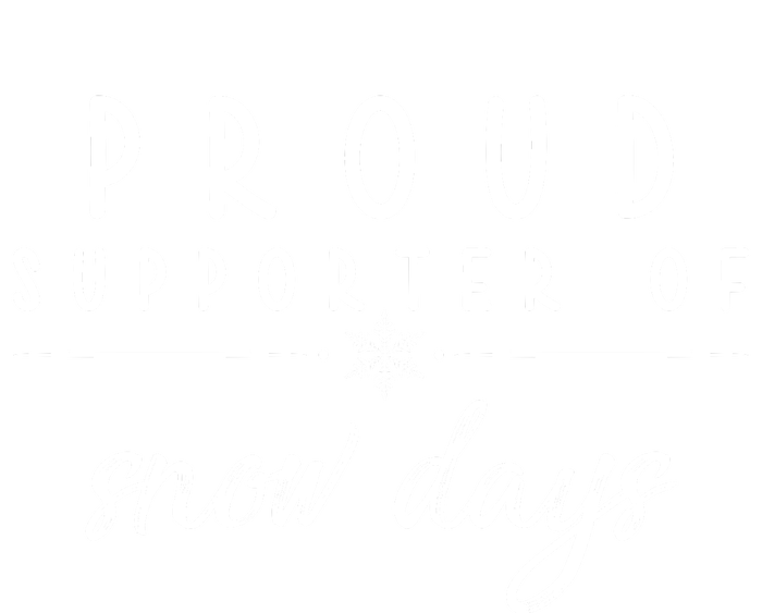 Proud Supporter Of Snow Days T-Shirt