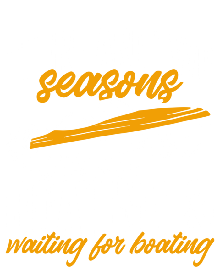 Boat There Are Two Seasons Boating And Waiting For Boating Gift Tank Top