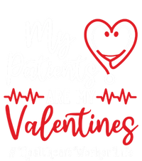 My Patients Are My Valentines Healthcare Worker Life Meaningful Gift Premium Hoodie