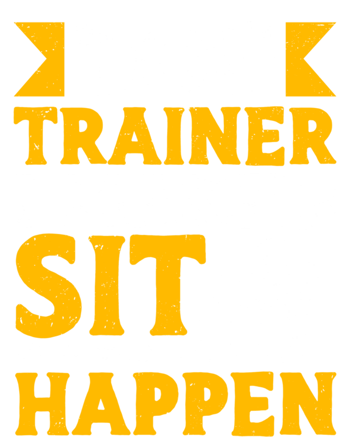 Dog Trainer I Make Sit Happen Quote Gift Ladies Essential Tank