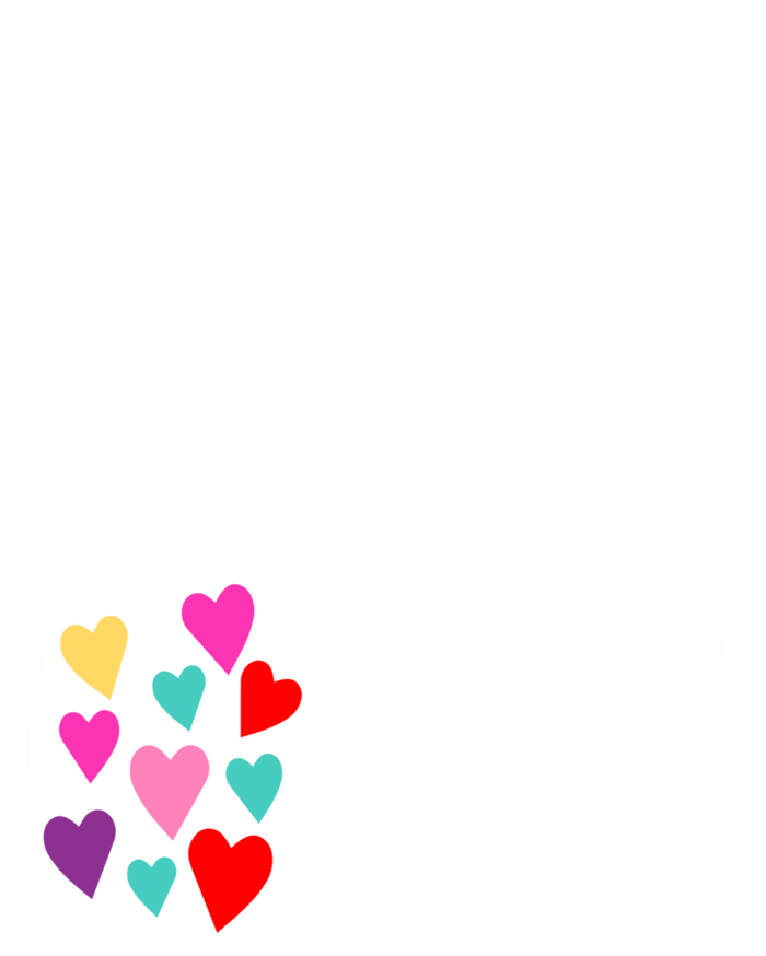 Teacher Valentines Day Cool Gift My Class Is Full Of Sweethearts Gift Tie-Dye Long Sleeve Shirt