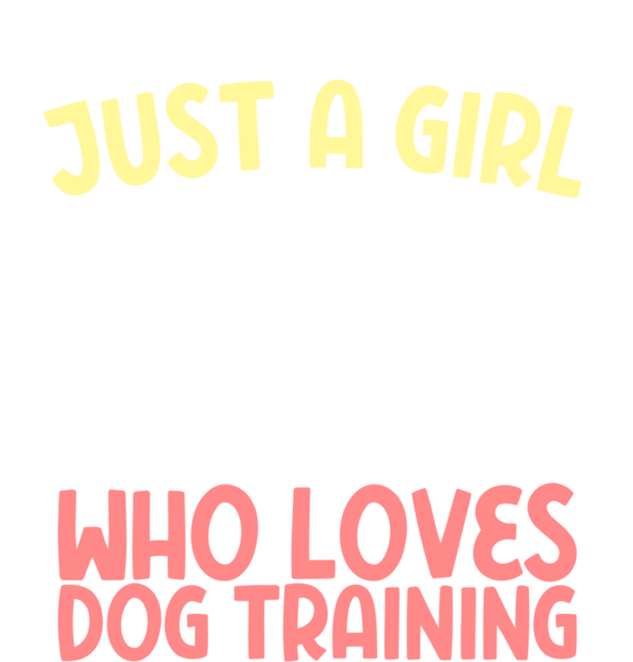 Just A Who Loves Dog Training Dog Trainer Gift T-Shirt