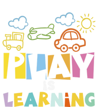 Play Is Learning Design T Designs For Teachers Preschool Gift Toddler T-Shirt