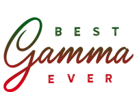 Best Gamma Ever Gift Great Gift T-Shirt