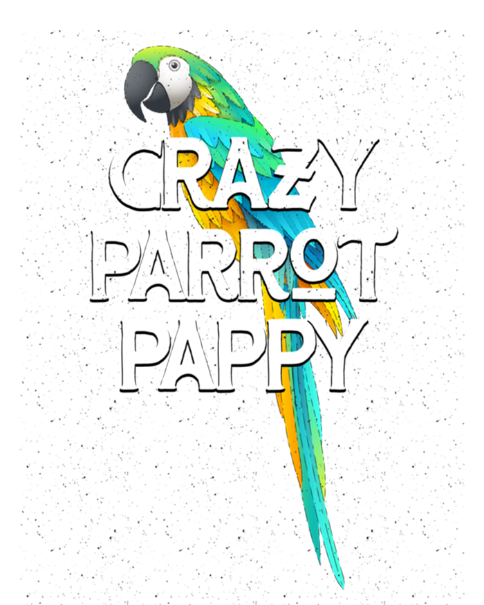 Crazy Parrot Pappy Animal Lover Dad Pet Lover Daddy Birthday Funny Gift T-Shirt