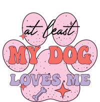 At Least My Dog Loves Me Funny Valentines Day T-Shirt