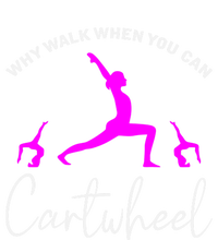 Gymnast Why Walk When You Can Cartwheel Cool Gift T-Shirt