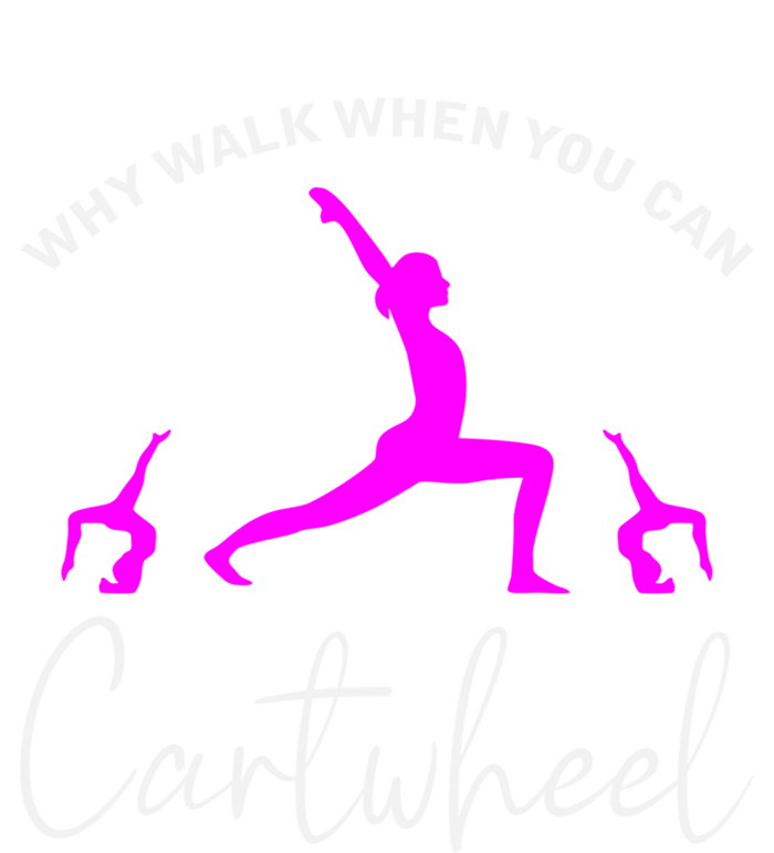 Gymnast Why Walk When You Can Cartwheel Cool Gift T-Shirt