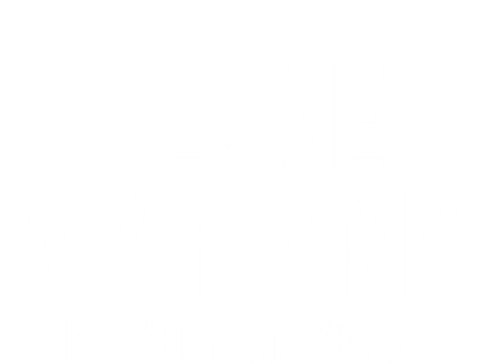 I Love My Mama In Every Universe Funny Gift Baby Bodysuit