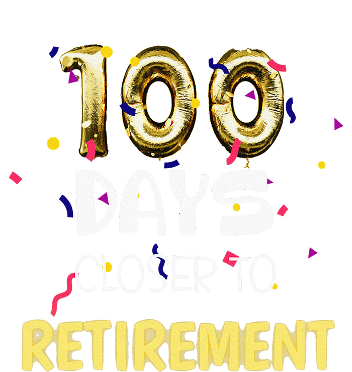 Funny One Hundred Days Closer To Retirement Cute Celebration T-Shirt