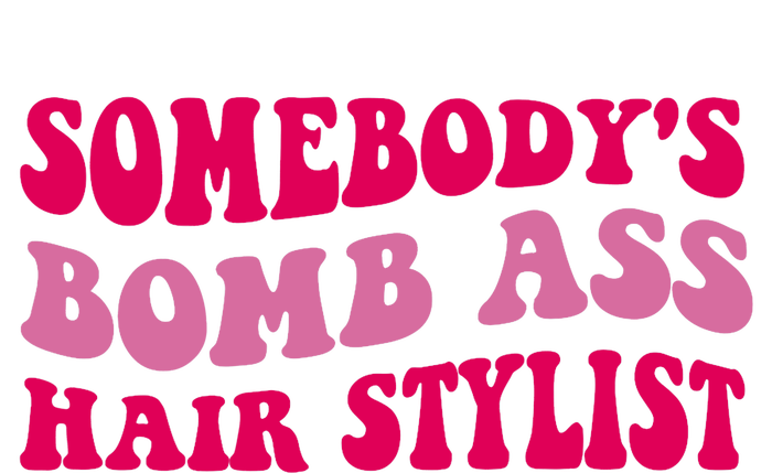 Somebody's Bomb Ass Hairstylist T-Shirt