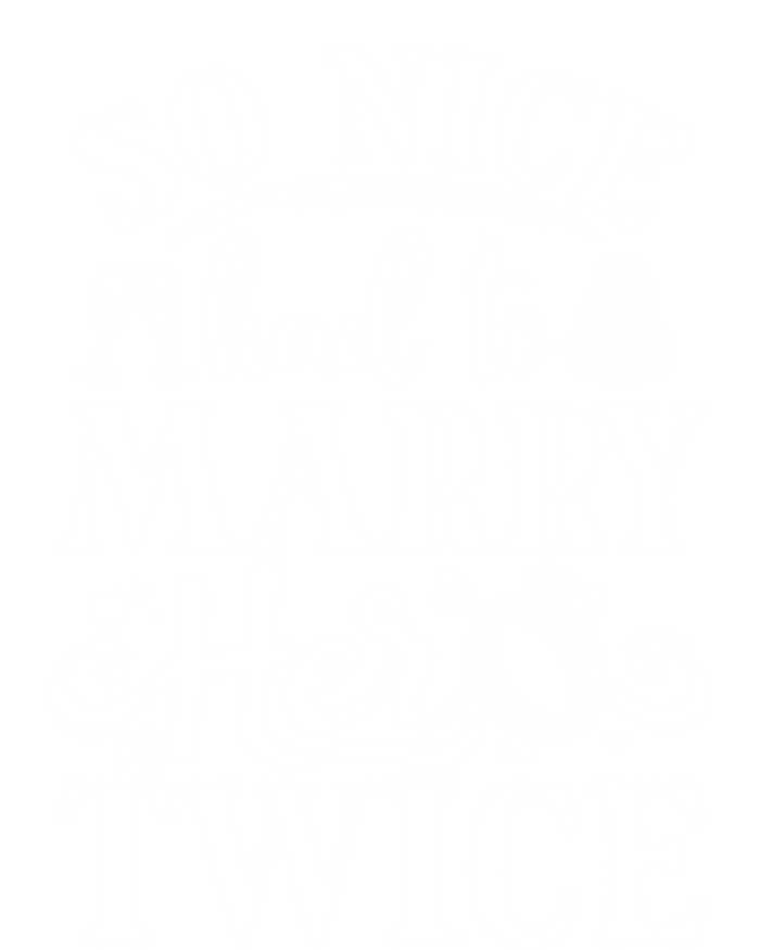 So Nice Had To Marry Her Twice Wedding Renewal Ceremony Cool Gift T-Shirt