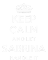 Keep Calm Handle It Personalized First Name Funny Sabrina T-Shirt