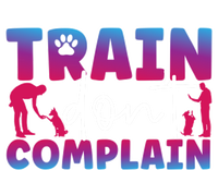 Train Don't Complain Dog Trainer Dog Training Funny Gift Women's V-Neck T-Shirt