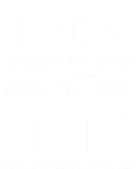 English Is Important But Math Is More Importanter Gift T-Shirt