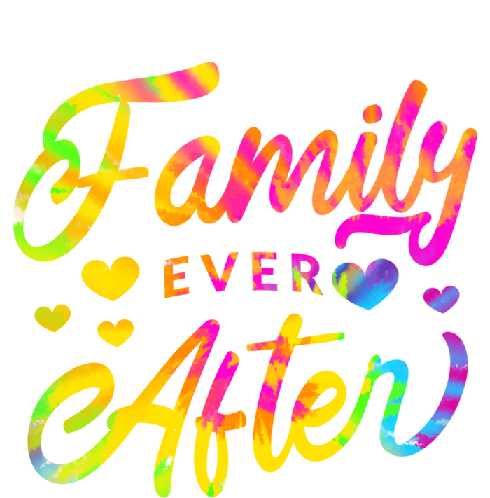 Family Ever After Funny Gift Proud Adoption Quote Adopted Saying Gift Women's T-Shirt