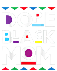 Womens Dope Black Mom History Dope Black Mother T-Shirt