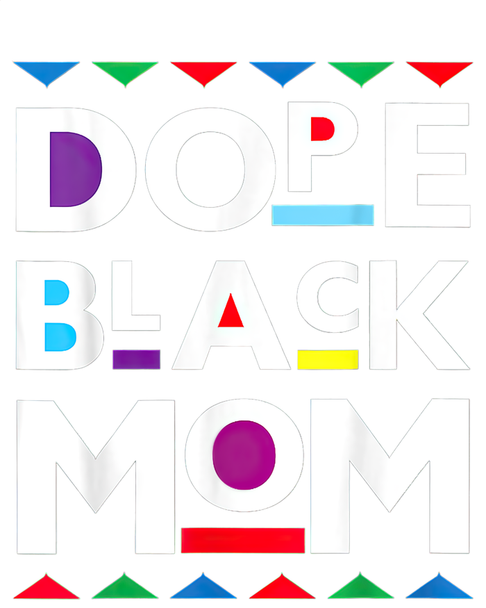 Womens Dope Black Mom History Dope Black Mother T-Shirt