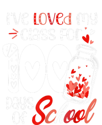 I've Loved My Class For 100 Days Of School Teacher Valentine T-Shirt