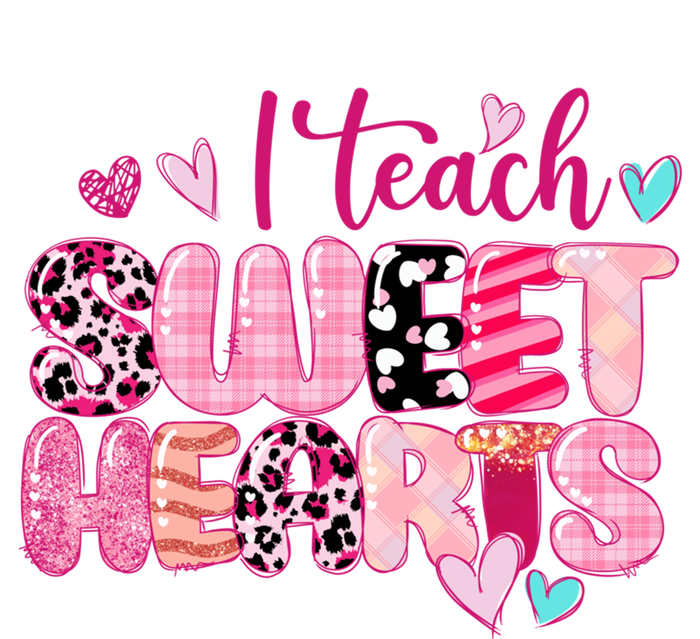 I Teach Sweethearts Teacher Valentine's Day Teacherlife Gift T-Shirt