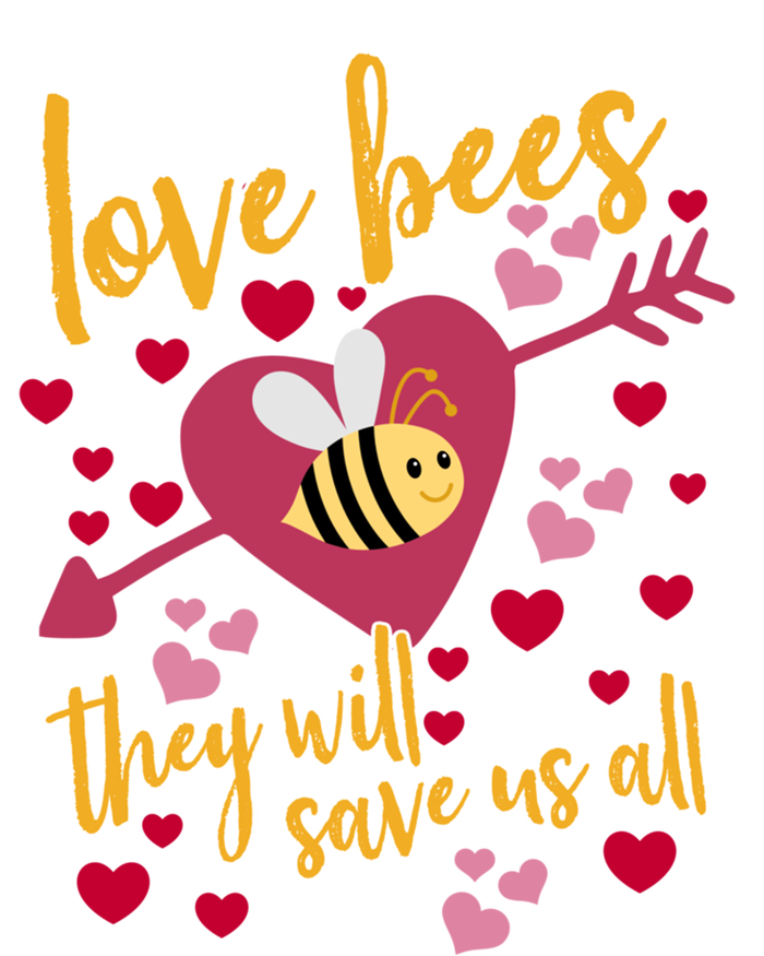 Love Bees Funny Gift They Will Save Us Allfunny Gift Bee Keeper Valentines Day G Hoodie