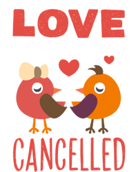 Love Is Not Cancelled Cute Gift Outfit With Love Birds Meaningful Gift T-Shirt