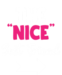 The Nice Best Friend Is You Great Gift T-Shirt