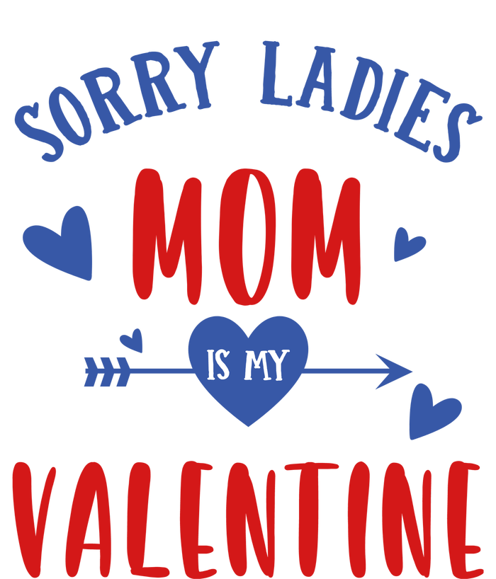 Sorry Ladies Mom Is My Valentine Funny T-Shirt