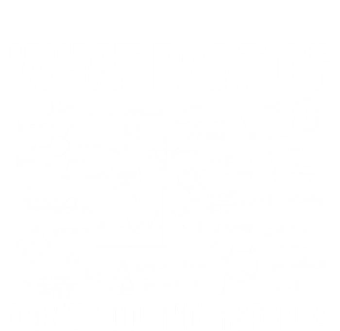 What Part Of Don't You Understand Funny Math Teacher Gift T-Shirt