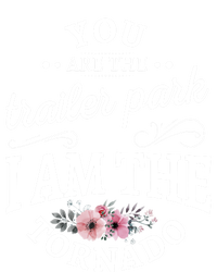 You Are The Trailer Park I Am The Tornado Gift Zip Tote Bag