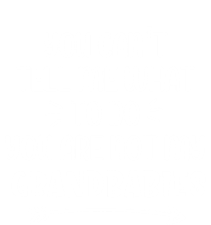 You Can't Tell Me What To Do You Are Not My Grand Gift Ladies Essential Tank