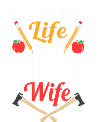 Firefighter Design Firefighter Wife Teacher Life Fire Wife Gift Tall Long Sleeve T-Shirt